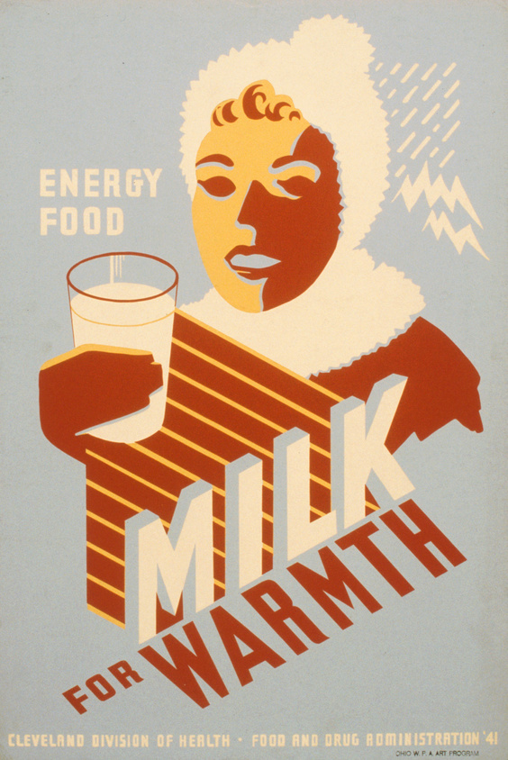 Milk for warmth Energy food by Works Progress Administration, Federal Art Project, 1941, Prints & Photographs Division, Library of Congress, LC-USZC2-5653.